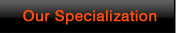 Our Specialization